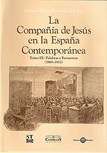 Compañía de Jesús en la España Contemporanea. Tomo III: Palabra y Fermentos (1868-1912)