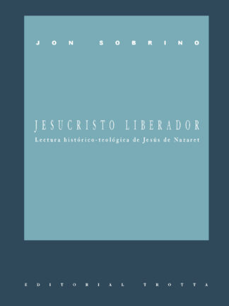Jesucristo Liberador. Lectura Histórico-Teológica de Jesús de Nazaret
