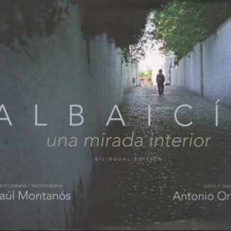 Albaicín, una mirada interior BILINGUAL EDITION