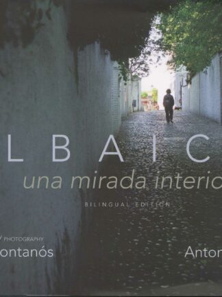 Albaicín, una mirada interior BILINGUAL EDITION