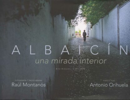 Albaicín, una mirada interior BILINGUAL EDITION