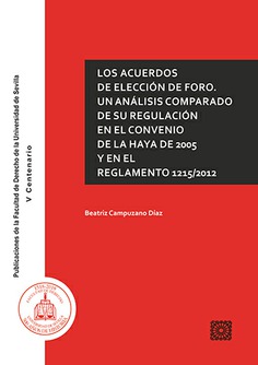 Acuerdos de elección de foro. Un análisis comparado de su regulación en el convenio de la Haya de 2005 y en el reglamento 1215/2012