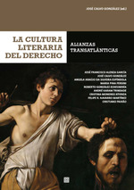 Cultura literaria del derecho. Alianzas transatlánticas. Primer Simposio Internacional. Málaga, 30 de noviembre y 1 de diciembre de 2017