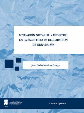 Actuación Notarial y Registral en la Escritura de Declaración de Obra Nueva.