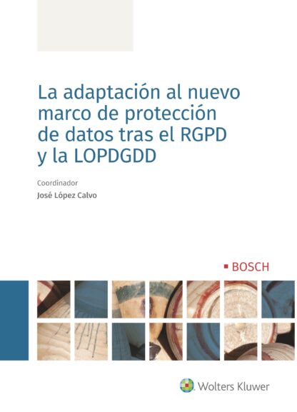 Adaptación al nuevo marco de protección de datos tras el RGPD y la LOPDGDD
