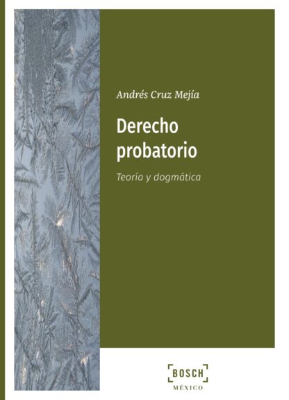 Derecho probatorio. Teoría y Dogmática