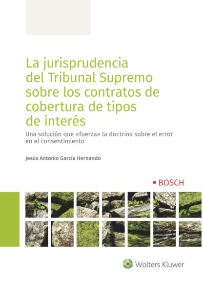 Jurisprudencia del Tribunal Supremo sobre los contratos de cobertura de tipos de interés. Una solución que "fuerza" la doctrina sobre el error en el consentimiento