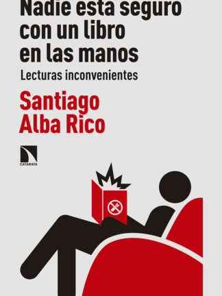 Nadie está seguro con un libro en las manos. Lecturas inconvenientes