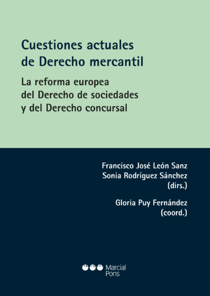 Cuestiones Actuales del Derecho Mercantil La Reforma Europea de Derecho de Sociedades y del Derecho Concursal