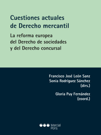 Cuestiones Actuales del Derecho Mercantil La Reforma Europea de Derecho de Sociedades y del Derecho Concursal