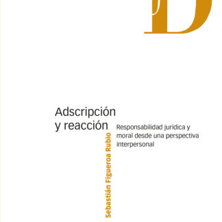 Adscripción y reacción. Responsabilidad jurídica y moral desde una perspectiva interpersonal