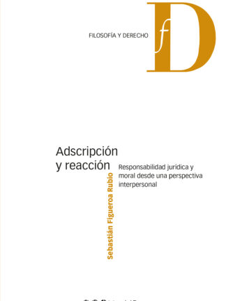 Adscripción y reacción. Responsabilidad jurídica y moral desde una perspectiva interpersonal