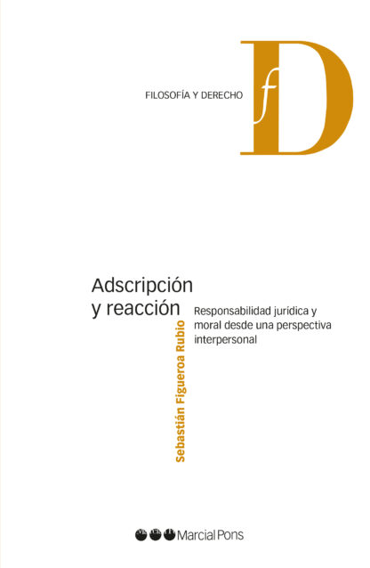 Adscripción y reacción. Responsabilidad jurídica y moral desde una perspectiva interpersonal