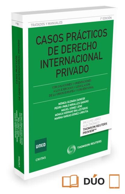 Casos Prácticos de Derecho Internacional Privado. Con Soluciones y Orientaciones a los Ejercicios y Legislación de la Unión Euro.
