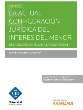 Actual configuración jurídica del interés del menor. De la discrecionalidad a la concreción