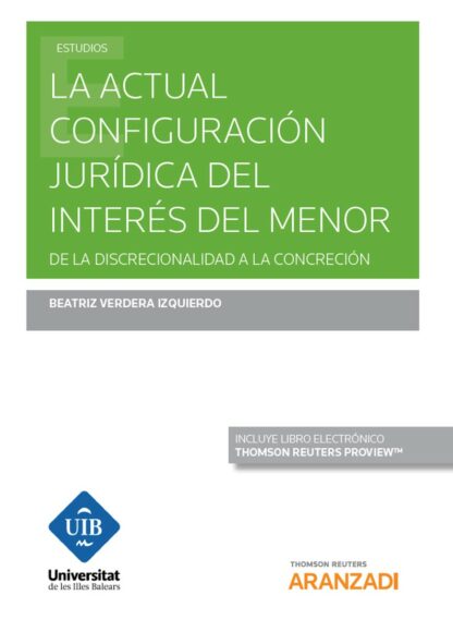 Actual configuración jurídica del interés del menor. De la discrecionalidad a la concreción
