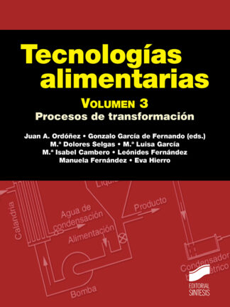 Tecnologías Alimenatarias. Volumen 3. Procesos de transformación