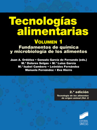 Tecnologías Alimentarias. Volumen 1. Fundamentos de química y microbiología de los alimentos