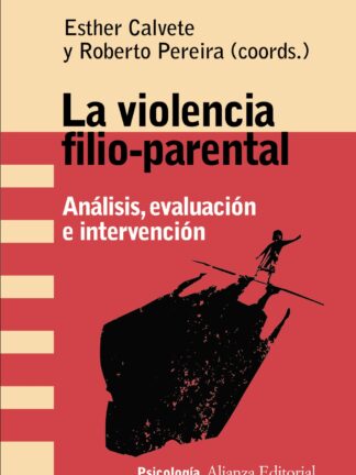 Violencia filio-parental. Análisis, evaluación e intervención