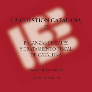 Cuestión catalana II. Balanzas fiscales y tratamiento fiscal de Cataluña