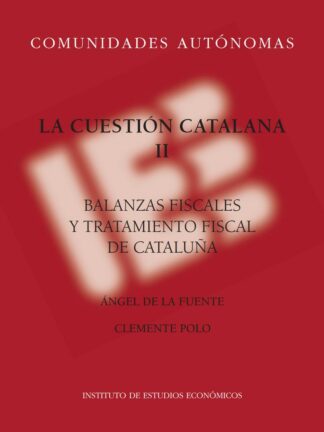 Cuestión catalana II. Balanzas fiscales y tratamiento fiscal de Cataluña