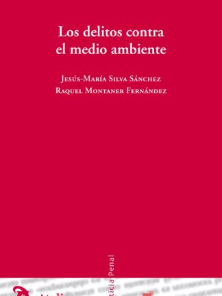 Delitos contra el Medio Ambiente. Reforma Legal y Aplicación Judicial