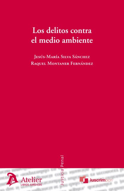 Delitos contra el Medio Ambiente. Reforma Legal y Aplicación Judicial
