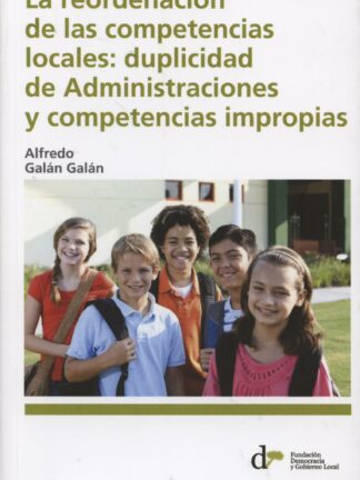 Reordenación de las Competencias Locales: Duplicidad de Administraciones y Competencias Impropias