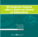 99 Cuestiones Prácticas sobre la Nueva Ley General de Subvenciones.