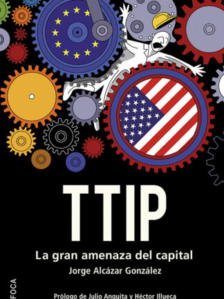 TTIP. La gran amenaza del capital