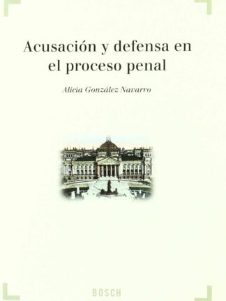 Acusación y Defensa en el Proceso Penal