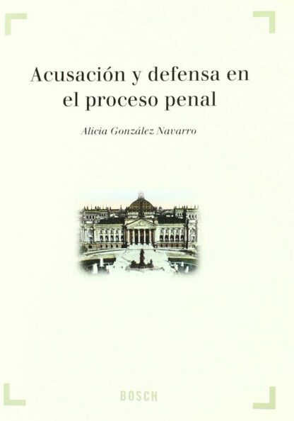 Acusación y Defensa en el Proceso Penal