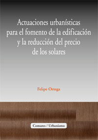 Actuaciones urbanísticas para el fomento de la edificación y la reducción del precio de los solares