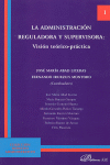 Administración Reguladora y Supervisora Visión Teórico Práctica