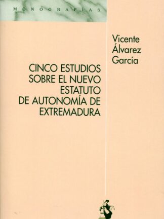 Cinco estudios sobre el nuevo Estatuto de Autonomía de Extremadura