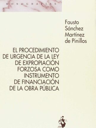 Procedimiento de Urgencia de la Ley de Expropiación Forzosa como Instrumento de Financiación de la Obra Pública
