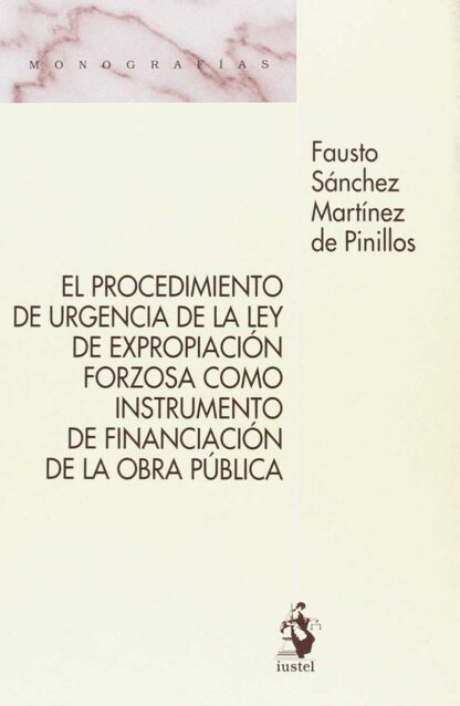 Procedimiento de Urgencia de la Ley de Expropiación Forzosa como Instrumento de Financiación de la Obra Pública