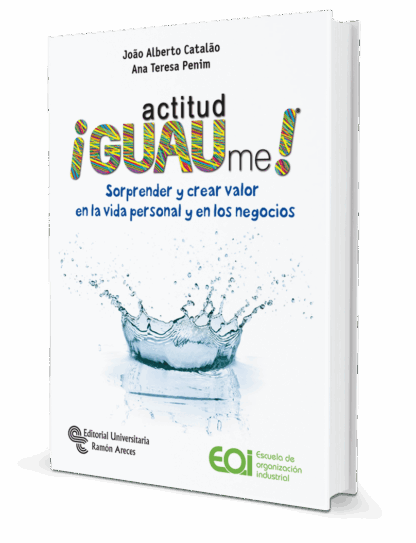 Actitud !Guame! Sorprender y crear valor en la vida personal y en los negocios