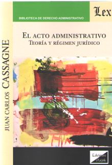 Acto administrativo. Teoría y régimen jurídico