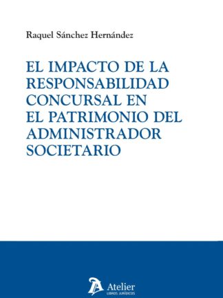 Impacto responsabilidad concursal patrimonio