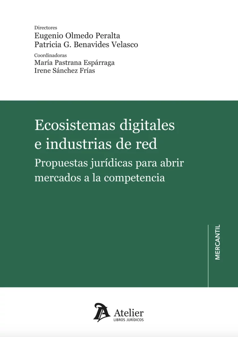 Ecosistemas digitales e industrias de red. Propuestas jurídicas para abrir mercados a la competencia